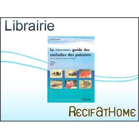 LE NOUVEAU GUIDE DES MALADIES DES POISSONS 